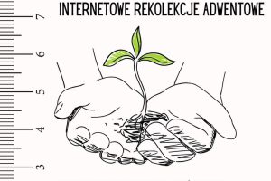 CENTYMETR WIĘCEJ, adwentowe rekolekcje online 